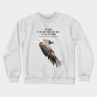 National Native American Heritage Month: "The eagle is the only bird that will fly in the storm..." — Chief Henry Red Cloud, Lakota on a light (Knocked Out) background Crewneck Sweatshirt